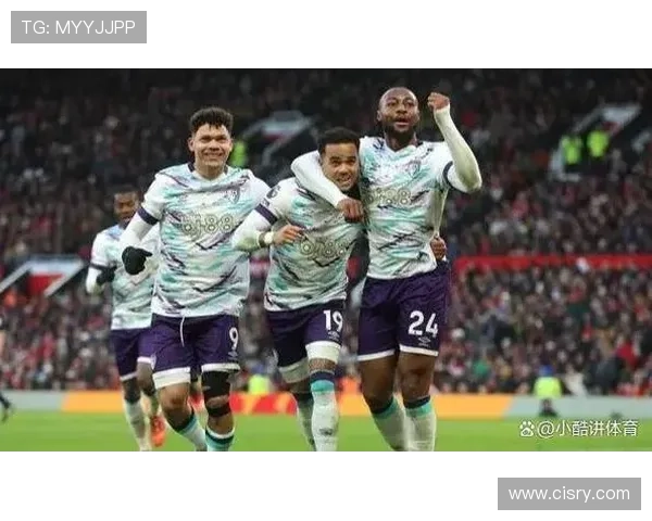 伯恩茅斯俱乐部迎来新赛季阵容大调整 多名新援加盟助力球队冲击前四