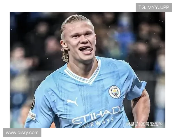 哈兰德引领曼城攻势崛起 成为英超最强射手新标杆